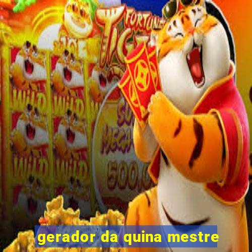 gerador da quina mestre